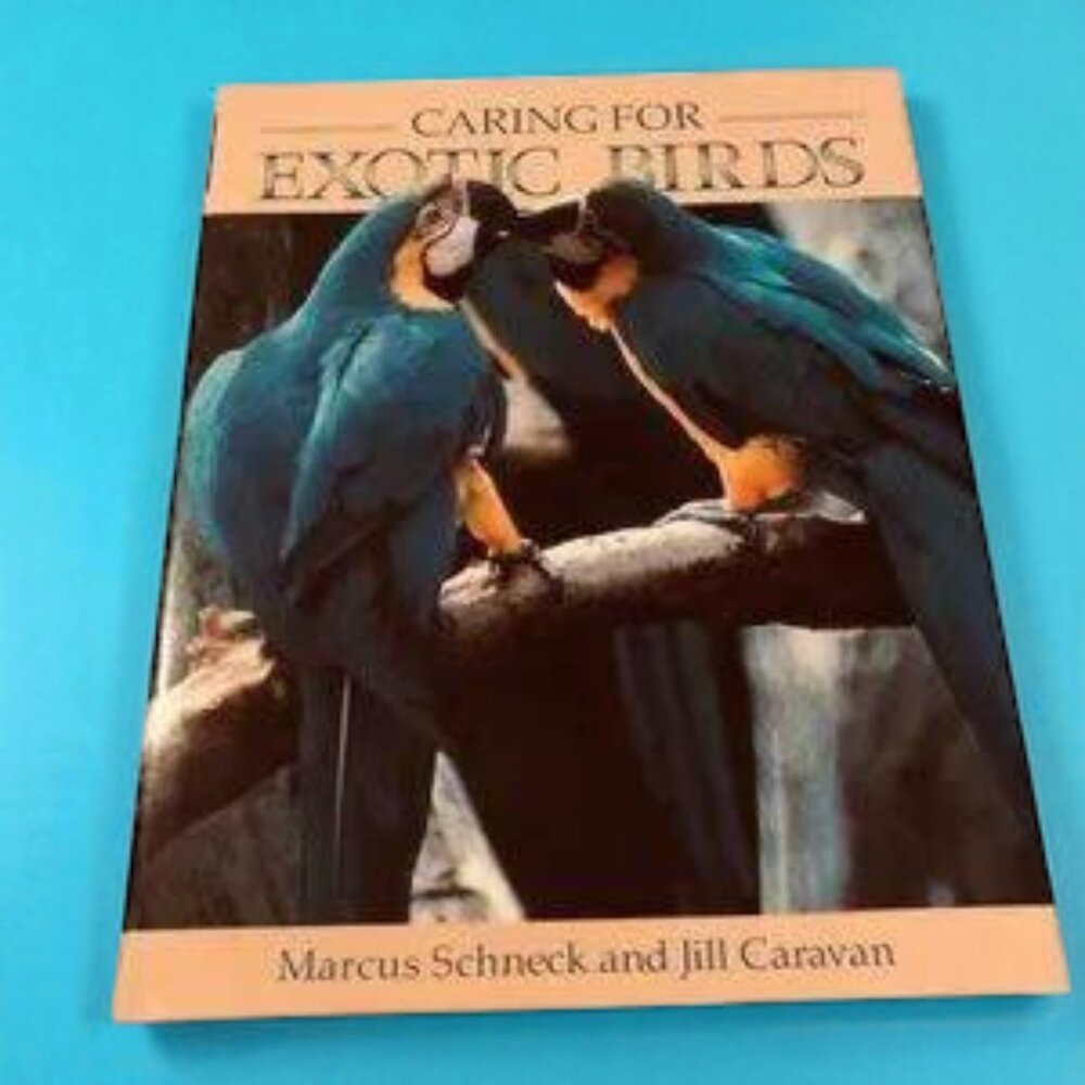 Caring  For Exotic Birds – Hardcover 1991